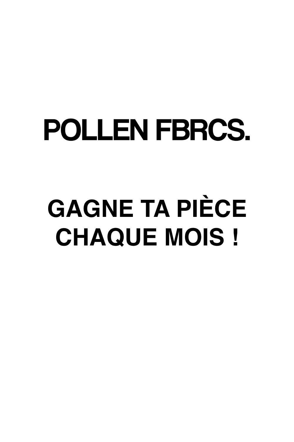 GAGNE TA PIÈCE CHAQUE MOIS !